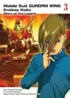 Mobile Suit Gundam Wing, 3: Glory of the Losers (Sumizawa Katsuyuki)(Paperback)