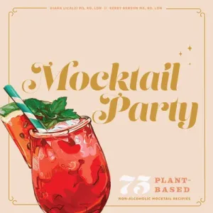 Mocktail Party: 75 Plant-Based, Non-Alcoholic Mocktail Recipes for Every Occasion (Licalzi Diana)(Pevná vazba)