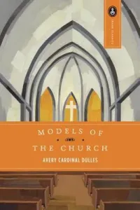 Models of the Church (Dulles Avery)(Paperback)