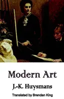 Modern Art (Huysmans J. -K)(Paperback)