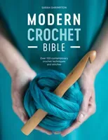 Modern Crochet Bible: Over 100 Contemporary Crochet Techniques and Stitches (Shrimpton Sarah)(Paperback)