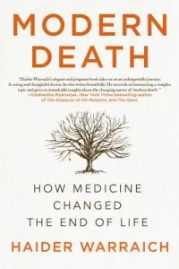 Modern Death: How Medicine Changed the End of Life (Warraich Haider)(Paperback)