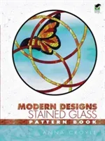 Modern Designs Stained Glass Pattern Book (Croyle Anna)(Paperback)