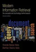 Modern Information Retrieval - The Concepts and Technology behind Search (Baeza-Yates Ricardo)(Paperback / softback)