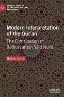 Modern Interpretation of the Qur'an: The Contribution of Bediuzzaman Said Nursi (oruh Hakan)(Pevná vazba)