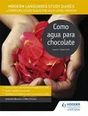 Modern Languages Study Guides: Como agua para chocolate - Literature Study Guide for AS/A-level Spanish (Bianchi Sebastian)(Paperback / softback)