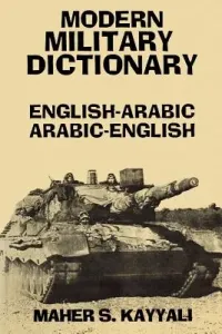 Modern Military Dictionary: English-Arabic/Arabic-English (Kayyali Maher)(Paperback)