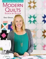 Modern Quilts Block by Block (Dennis Emily)(Paperback)