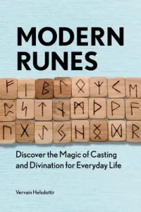 Modern Runes: Discover the Magic of Casting and Divination for Everyday Life (Helsdottir Vervain)(Paperback)