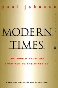 Modern Times Revised Edition: World from the Twenties to the Nineties, the (Johnson Paul)(Paperback)