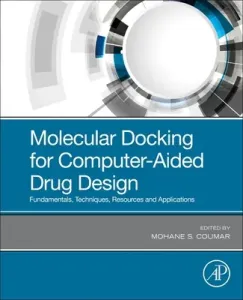 Molecular Docking for Computer-Aided Drug Design - Fundamentals, Techniques, Resources and Applications(Paperback / softback)