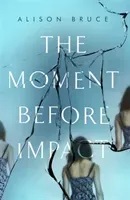 Moment Before Impact (Bruce Alison)(Paperback / softback)
