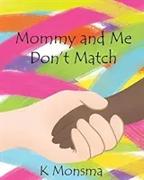 Mommy and Me Don't Match (Monsma K.)(Paperback)