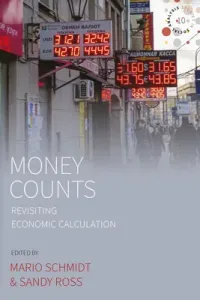 Money Counts: Revisiting Economic Calculation (Schmidt Mario)(Paperback)