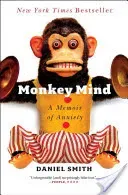 Monkey Mind: A Memoir of Anxiety (Smith Daniel)(Paperback)
