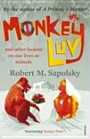 Monkeyluv - And Other Lessons in Our Lives as Animals (Sapolsky Robert M)(Paperback / softback)