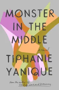 Monster in the Middle (Yanique Tiphanie)(Pevná vazba)