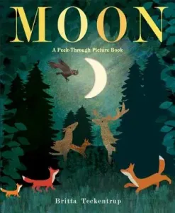 Moon: A Peek-Through Picture Book (Teckentrup Britta)(Pevná vazba)