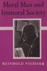 Moral Man and Immoral Society: A Study in Ethics and Politics (Niebuhr Reinhold)(Paperback)