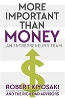 More Important Than Money - MM Export Ed. - An Entrepreneur's Team (Kiyosaki Robert)(Paperback / softback)