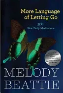 More Language of Letting Go: 366 New Meditations by Melody Beattie (Beattie Melody)(Paperback)