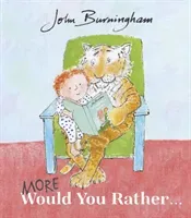 More Would You Rather (Burningham John)(Paperback / softback)