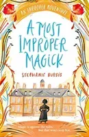 Most Improper Magick: An Improper Adventure 1 (Burgis Stephanie)(Paperback / softback)