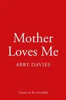 Mother Loves Me (Davies Abby)(Paperback / softback)
