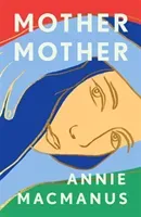 Mother Mother - The Sunday Times Bestseller (Macmanus Annie)(Pevná vazba)