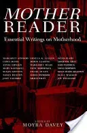 Mother Reader: Essential Writings on Motherhood (Davey Moyra)(Paperback)