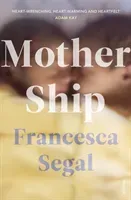 Mother Ship (Segal Francesca)(Paperback / softback)
