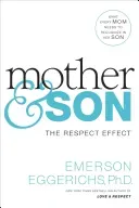 Mother & Son: The Respect Effect (Eggerichs Emerson)(Pevná vazba)