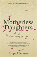 Motherless Daughters - The Legacy of Loss (Edelman Hope)(Paperback / softback)