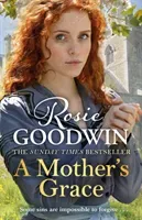 Mother's Grace - The heart-warming Sunday Times bestseller (Goodwin Rosie)(Paperback / softback)