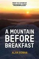 Mountain Before Breakfast (Rowan Alan)(Paperback / softback)