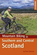 Mountain Biking in Southern and Central Scotland (Edwards Peter)(Paperback / softback)