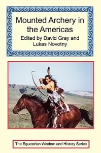 Mounted Archery in the Americas (Gray David)(Paperback)