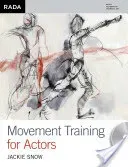 Movement Training for Actors (Snow Jackie)(Paperback)