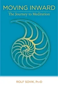 Moving Inward: The Journey to Meditation (Sovik Rolf)(Paperback)
