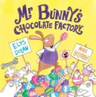 Mr Bunny's Chocolate Factory (Dolan Elys)(Paperback / softback)