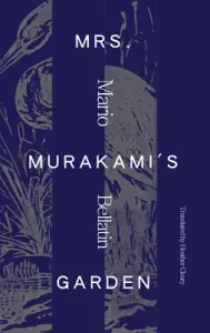 Mrs. Murakami's Garden (Bellatin Mario)(Paperback)