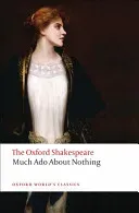 Much ADO about Nothing: The Oxford Shakespeare Much ADO about Nothing (Shakespeare William)(Paperback)