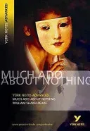 Much Ado About Nothing: York Notes Advanced - everything you need to catch up, study and prepare for 2021 assessments and 2022 exams (Shakespeare William)(Paperback / softback)