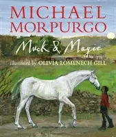 Muck and Magic (Morpurgo Sir Michael)(Pevná vazba)