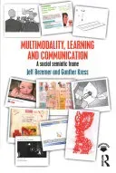 Multimodality, Learning and Communication: A Social Semiotic Frame (Bezemer Jeff)(Paperback)