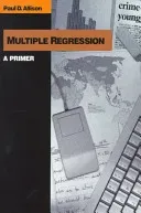 Multiple Regression: A Primer (Allison Paul D.)(Paperback)
