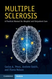 Multiple Sclerosis: A Practical Manual for Hospital and Outpatient Care (Perez Carlos A.)(Paperback)