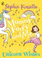 Mummy Fairy and Me: Unicorn Wishes (Kinsella Sophie)(Paperback / softback)