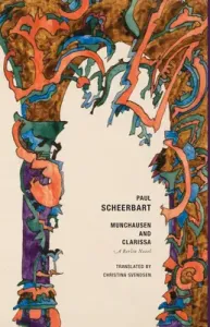 Munchausen and Clarissa: A Berlin Novel (Scheerbart Paul)(Paperback)