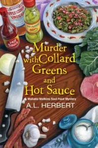 Murder with Collard Greens and Hot Sauce (Herbert A. L.)(Pevná vazba)